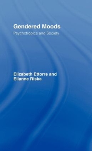Бумажная книга «Gendered Moods: Psychotropics and Society», авторов Элианна Риска, Элизабет Этторр - фото №1