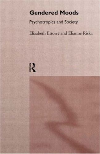 Бумажная книга «Gendered Moods: Psychotropics and Society», авторов Элианна Риска, Элизабет Этторр - фото №1