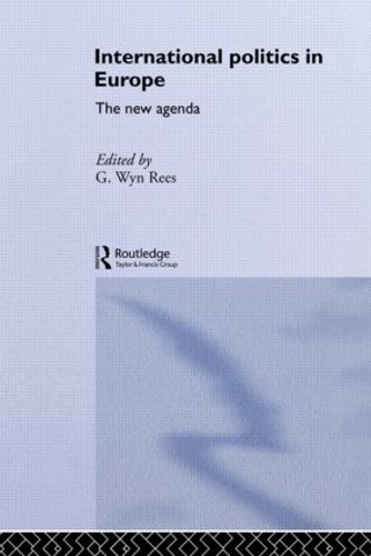 Бумажная книга «International Politics in Europe: The New Agenda», автор Г. Уин Рис - фото №1
