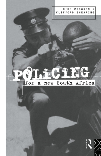 Бумажная книга «Policing for a New South Africa», авторов Клиффорд Д. Ширинг, Майк Брогден - фото №1
