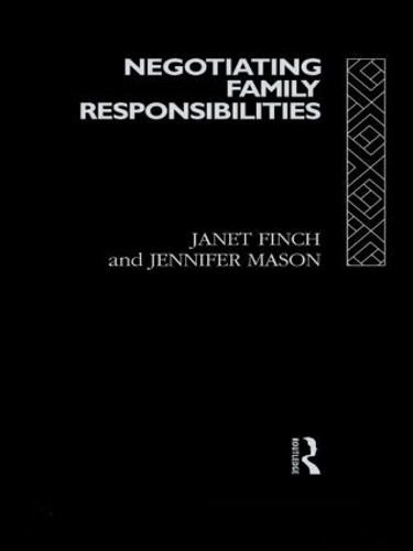 Бумажная книга «Negotiating Family Responsibilities», авторов Джанет Финч, Дженнифер Мейсон, Джанет В Финч - фото №1
