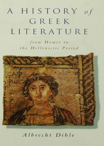 Бумажная книга «History of Greek Literature: From Homer to the Hellenistic Period», автор Альбрехт Дихле - фото №1