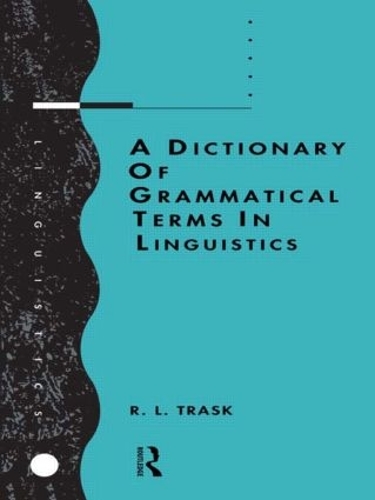 [object Object] «A Dictionary of Grammatical Terms in Linguistics», автор Р.Л. Траск - фото №1