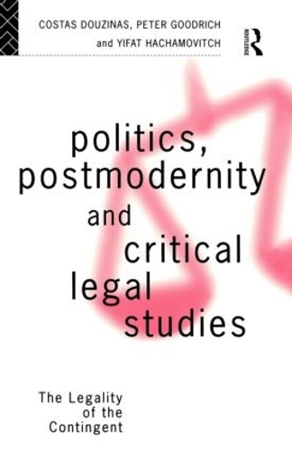 Бумажная книга «Politics, Postmodernity and Critical Legal Studies: The Legality of the Contingent» - фото №1