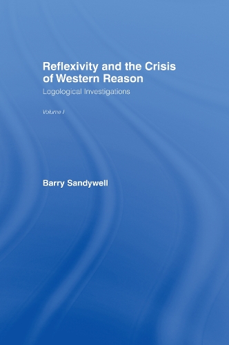 Бумажная книга «Reflexivity And The Crisis of Western Reason: Logological Investigations: Volume One», автор Барри Сэндивелл - фото №1