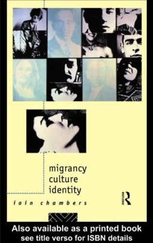 Бумажная книга «Migrancy, Culture, Identity», автор Иэйн Чемберс - фото №1