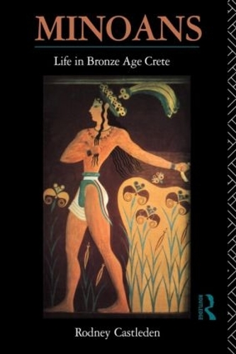 Бумажная книга «Minoans: Life in Bronze Age Crete», автор Родни Кастлден - фото №1