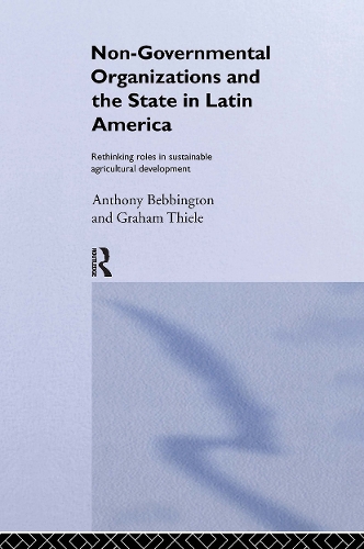 Паперова книга «Non-Governmental Organizations and the State in Latin America: Rethinking Roles in Sustainable Agricultural Development» - фото №1