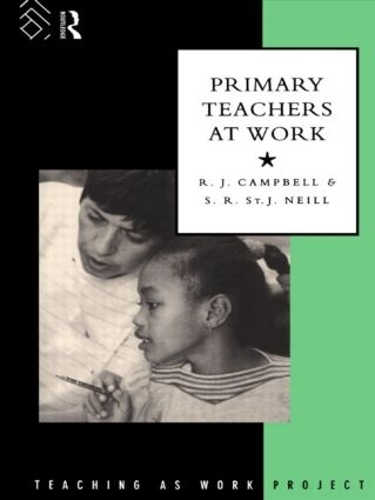 Паперова книга «Primary Teachers at Work», авторів Р. Дж. Кемпбелл, С. Р. Сент-Джей Ніл - фото №1