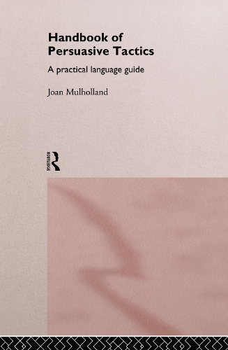Паперова книга «A Handbook of Persuasive Tactics: A Practical Language Guide», автор Джоан Малголланд - фото №1