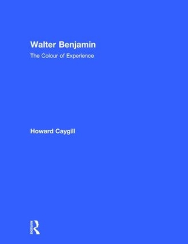 Паперова книга «Walter Benjamin: The Colour of Experience», автор Говард Кейгілл - фото №1
