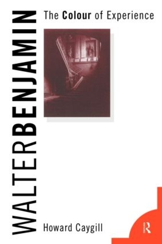 Паперова книга «Walter Benjamin: The Colour of Experience», автор Говард Кейгілл - фото №1