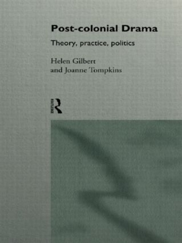 Паперова книга «Post-Colonial Drama: Theory, Practice, Politics», авторів Хелен Гілберт, Джоан Томпкінс - фото №1