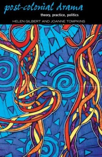 Бумажная книга «Post-Colonial Drama: Theory, Practice, Politics», авторов Хелен Гилберт, Джоанн Томпкинс - фото №1