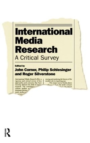 Бумажная книга «International Media Research: A Critical Survey», авторов Джон Р. Корнер, Филип Шлезингер, Филип Р Шлезингер, Роджер Сильверстоун - фото №1