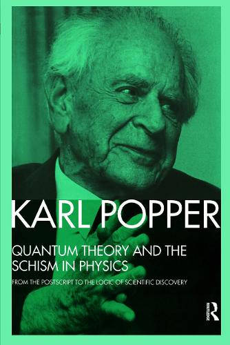 [object Object] «Quantum Theory and the Schism in Physics: From the Postscript to The Logic of Scientific Discovery», автор Карл Поппер - фото №1
