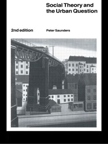 Бумажная книга «Social Theory and the Urban Question», автор Питер Сондерс - фото №1