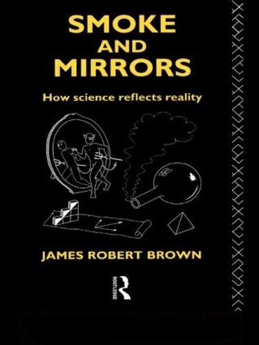 Паперова книга «Smoke and Mirrors: How Science Reflects Reality», автор Джеймс Роберт Браун - фото №1