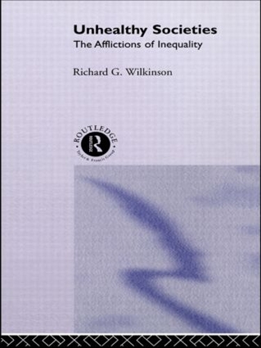 Бумажная книга «Unhealthy Societies: The Afflictions of Inequality», автор Ричард Г. Уилкинсон - фото №1