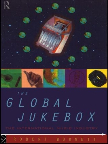 Бумажная книга «The Global Jukebox: The International Music Industry», автор Роберт Бернетт - фото №1