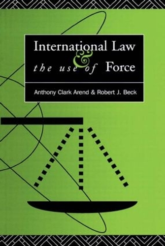 Бумажная книга «International Law and the Use of Force: Beyond the U.N. Charter Paradigm», авторов Энтони Кларк Аренд, Роберт Дж. Бек - фото №1