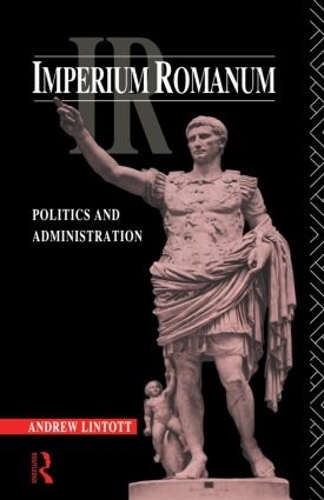 Бумажная книга «Imperium Romanum: Politics and Administration», автор Эндрю Линтотт - фото №1