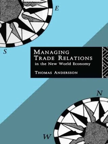 Бумажная книга «Managing Trade Relations in the New World Economy», автор Томас Андерссон - фото №1