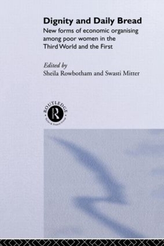 Паперова книга «Dignity and Daily Bread: New Forms of Economic Organization Among Poor Women in the Third World and the First» - фото №1