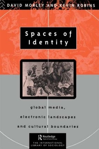 Бумажная книга «Spaces of Identity: Global Media, Electronic Landscapes and Cultural Boundaries», авторов Дэвид Морли, Кевин Робинс - фото №1