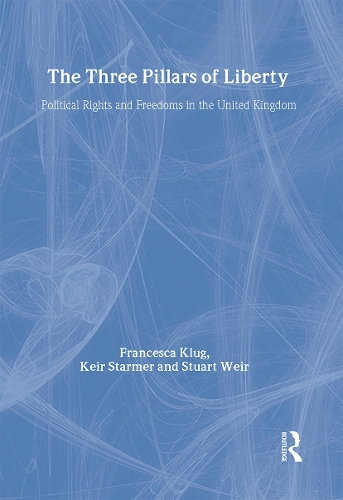 Бумажная книга «The Three Pillars of Liberty: Political Rights and Freedoms in the United Kingdom», авторов Франческа Клюг, Кейр Стармер, Стюарт Уэйр - фото №1