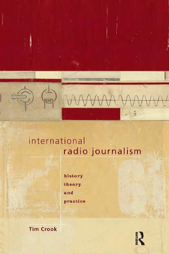 Паперова книга «International Radio Journalism», автор Тім Крук - фото №1
