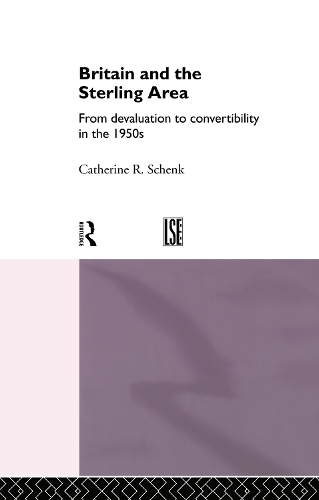 Бумажная книга «Britain and the Sterling Area: From Devaluation to Convertibility in the 1950s», автор Кэтрин Шенк - фото №1