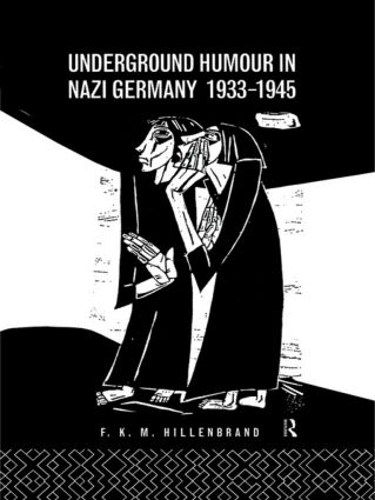 Бумажная книга «Underground Humour In Nazi Germany, 1933-1945», авторов Ф К. М. Хилленбранд, Ф. К. М. Хилленбранд - фото №1