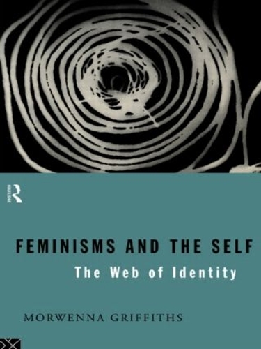 Бумажная книга «Feminisms and the Self: The Web of Identity», автор Морвенна Гриффитс - фото №1