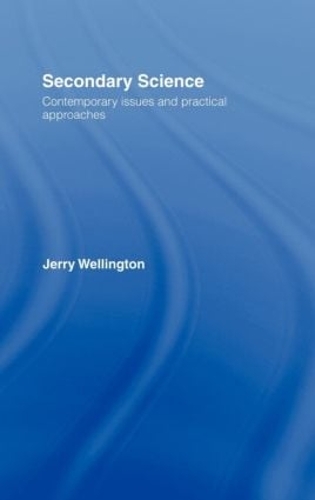 Бумажная книга «Secondary Science: Contemporary Issues and Practical Approaches», автор Джерри Веллингтон - фото №1