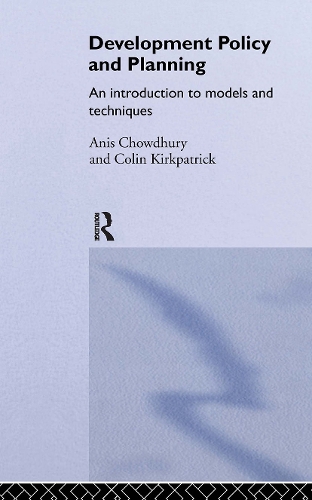 Бумажная книга «Development Policy and Planning: An Introduction to Models and Techniques», авторов Анис Чаудхури, Колин Киркпатрик - фото №1