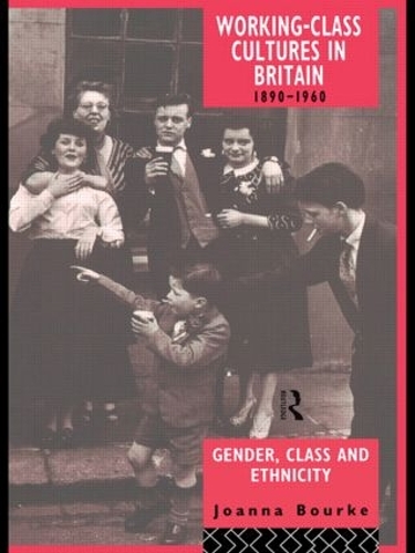 Бумажная книга «Working Class Cultures in Britain, 1890-1960: Gender, Class and Ethnicity», автор Джоанна Бурке - фото №1