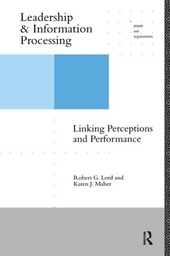 Паперова книга «Leadership and Information Processing: Linking Perceptions and Performance», авторів Карен Дж. Махер, Роберт Г. Лорд - фото №1