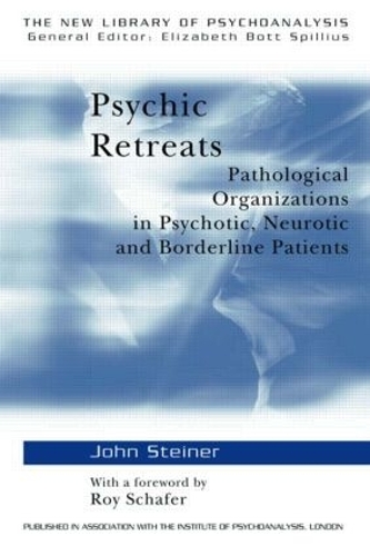 Бумажная книга «Psychic Retreats: Pathological Organizations in Psychotic, Neurotic and Borderline Patients», автор Джон Стейнер - фото №1