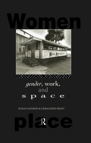 Паперова книга «Gender, Work and Space», авторів Джеральдін Пратт, Сюзан Хенсон - фото №1