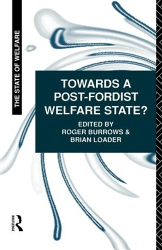 Бумажная книга «Towards a Post-Fordist Welfare State?», автор Роджер Берроуз - фото №1