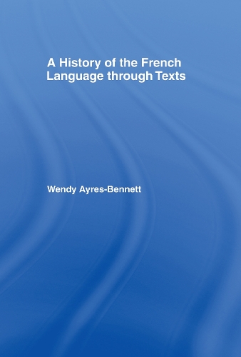 Бумажная книга «A History of the French Language Through Texts», автор Венди Эйрес-Беннетт - фото №1