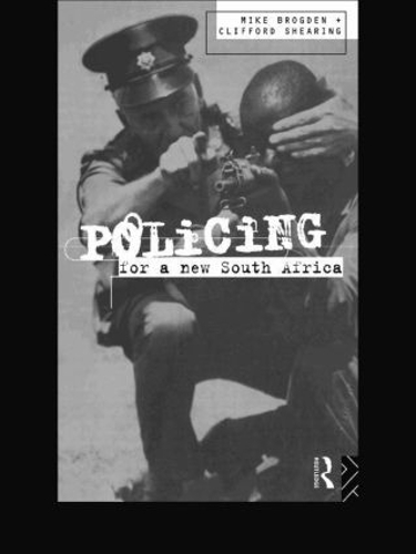 Бумажная книга «Policing for a New South Africa», авторов Клиффорд Д. Ширинг, Майк Брогден - фото №1