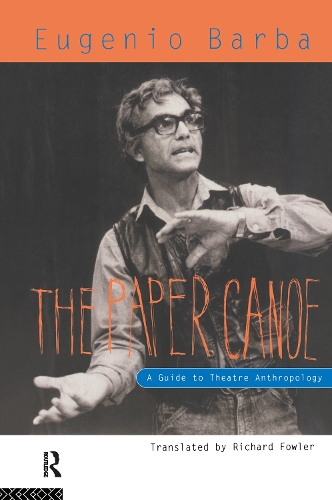 Бумажная книга «The Paper Canoe: A Guide to Theatre Anthropology», автор Эудженио Барба - фото №1