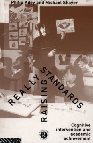 Бумажная книга «Really Raising Standards: Cognitive intervention and academic achievement», авторов Майкл Шэйер, Филип Адей - фото №1