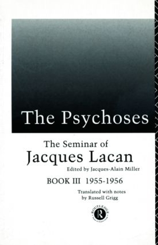 Паперова книга «The Psychoses: The Seminar of Jacques Lacan», автор Жак Лакан - фото №1