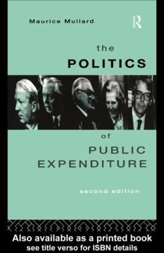 Бумажная книга «The Politics of Public Expenditure», автор Морис Мюллард - фото №1