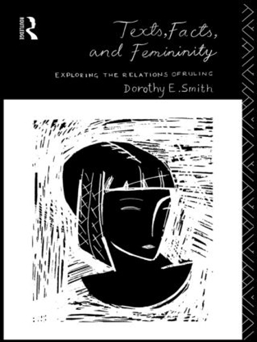 Паперова книга «Texts, Facts and Femininity: Exploring the Relations of Ruling», автор Дороті Е. Сміт - фото №1