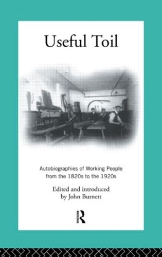 Бумажная книга «Useful Toil: Autobiographies of Working People from the 1820s to the 1920s», автор Джон Бернетт - фото №1