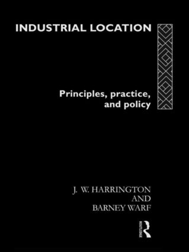 Бумажная книга «Industrial Location: Principles, Practice and Policy», авторов Барни Уорф, Джеймс В. Харрингтон - фото №1